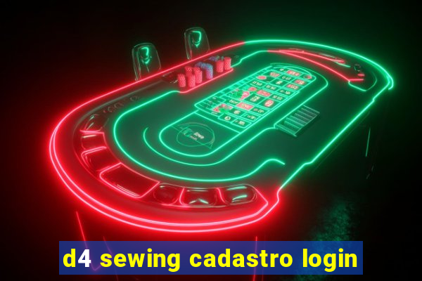 d4 sewing cadastro login